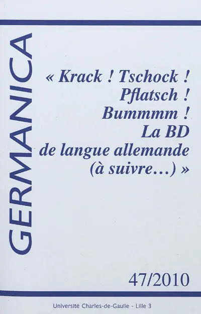 Germanica, n° 47 (2010). Krack ! Tschock ! Pflatsch ! Bummmm ! : la BD de langue allemande (à suivre...)