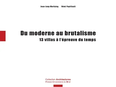 Du moderne au brutalisme : treize villas à l'épreuve du temps