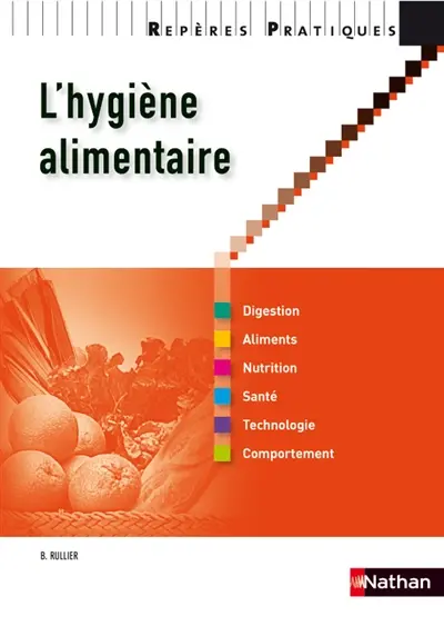 L'hygiène alimentaire : digestion, aliments, nutrition, santé, technologie, comportement