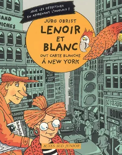 Les enquêtes de Lenoir et Blanc. Lenoir et Blanc ont carte blanche à New York