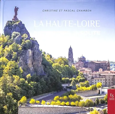 La Haute-Loire : patrimoine insolite