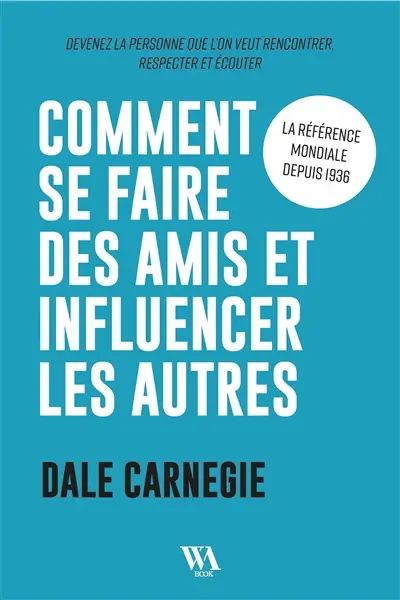 Comment se faire des amis et influencer les autres