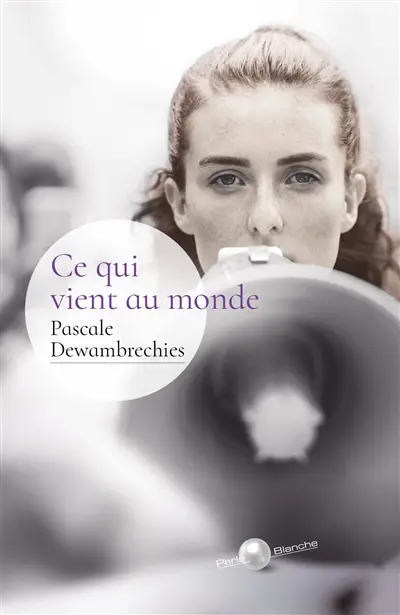 Ce qui vient au monde