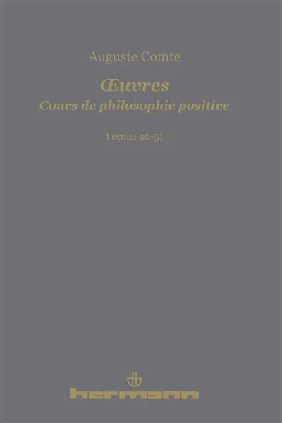 Oeuvres. Cours de philosophie positive. Leçons 46-51