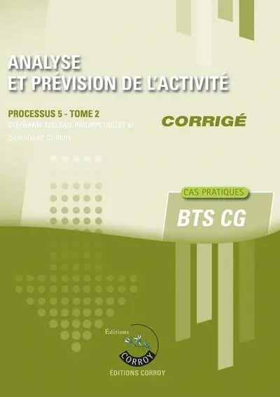 Analyse et prévision de l'activité : processus 5 du BTS CG, cas pratiques : corrigé (2025-2026). Vol. 2