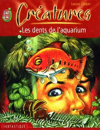 Créatures. Vol. 1. Les dents de l'aquarium