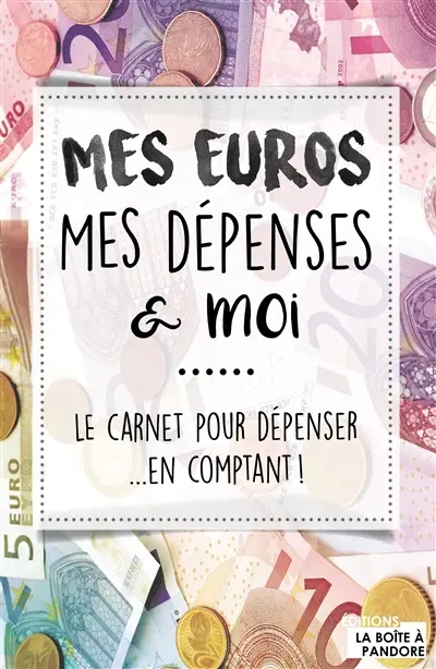 Mes euros, mes dépenses & moi : le carnet pour dépenser... en comptant !