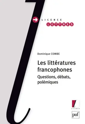 Les littératures francophones : questions, débats, polémiques