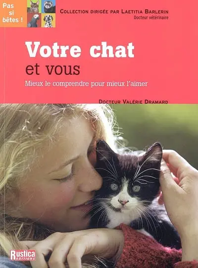 Votre chat et vous : mieux le comprendre pour mieux l'aimer