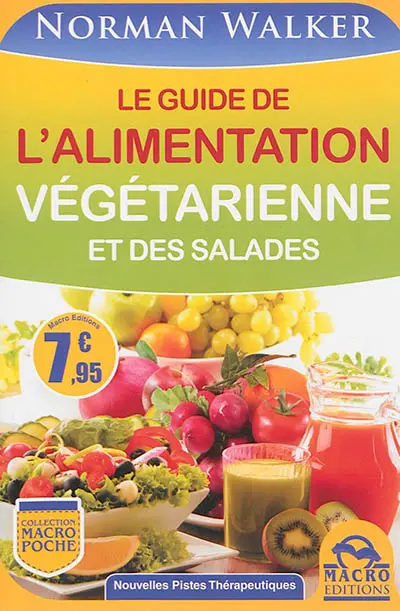 Le guide de l'alimentation végétarienne et des salades
