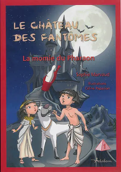Le château des fantômes. Vol. 1. La momie du pharaon