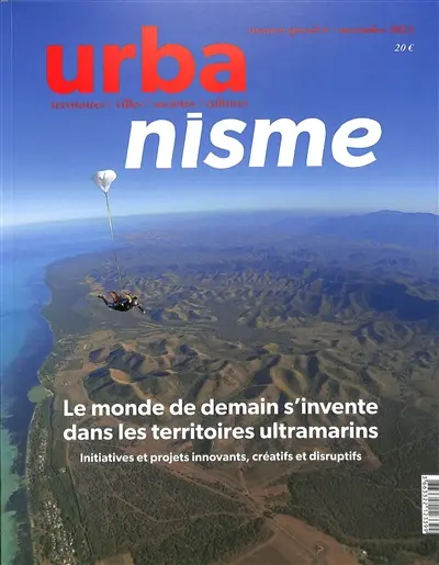 Urbanisme, n° Numéro spécial 4. Le monde de demain s'invente dans les territoires ultramarins : initiatives et projets innovants, créatifs et disruptifs