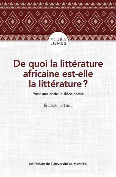 De quoi la littérature africaine est-elle la littérature ? : Pour une critique décoloniale