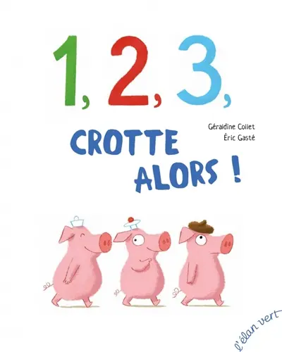 1, 2 ,3, crotte alors !