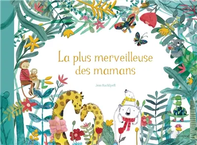La plus merveilleuse des mamans