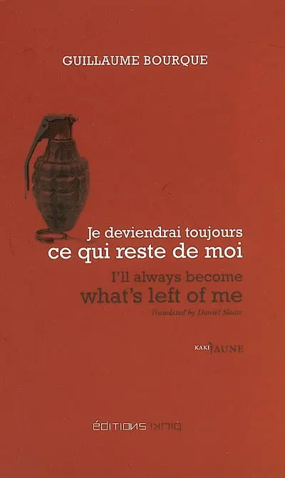 Je deviendrai toujours ce qui reste de moi. I'll always become what's left of me