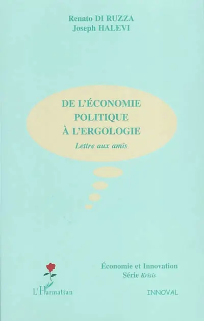 De l'économie politique à l'ergologie : lettre aux amis