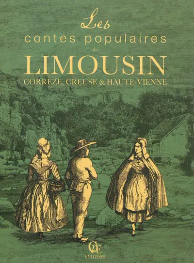 Les contes populaires du Limousin : Corrèze, Creuse & Haute-Vienne