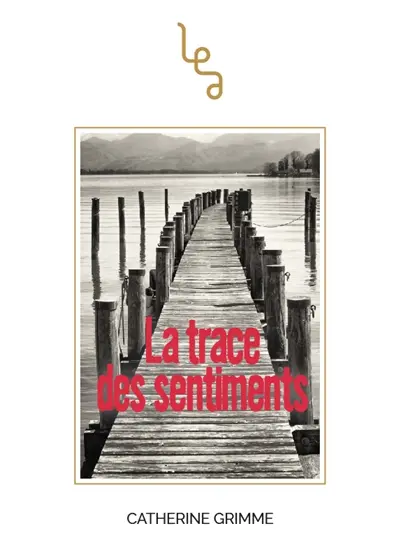 La trace des sentiments : chroniques poétiques