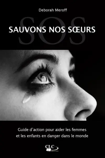 Sauvons nos soeurs : guide d'action pour aider les femmes et les enfants en danger dans le monde
