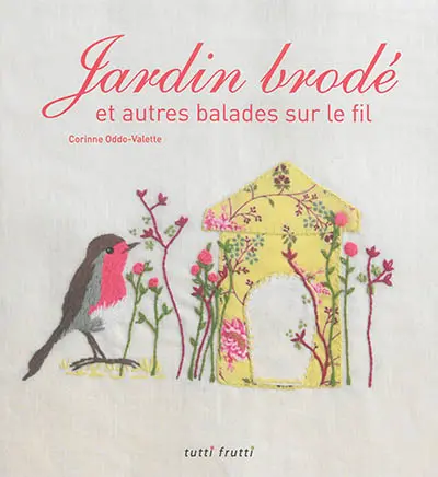 Jardin brodé et autres balades sur le fil