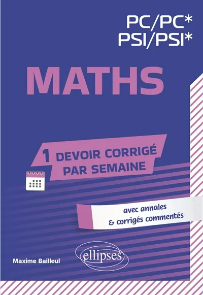 Maths PC, PC*, PSI, PSI* : avec annales & corrigés commentés