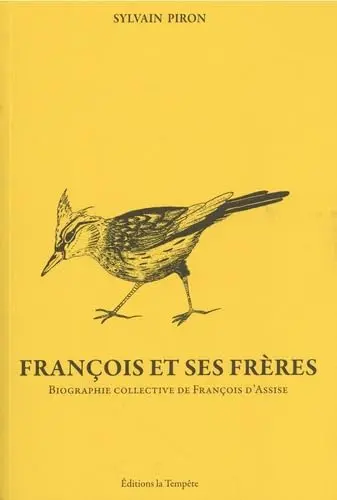François et ses frères : biographie collective de François d'Assise