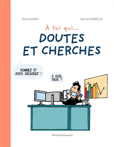 A toi qui... doutes et cherches