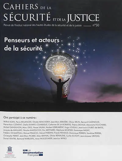Cahiers de la sécurité et de la justice (Les), n° 50. Penseurs et acteurs de la sécurité
