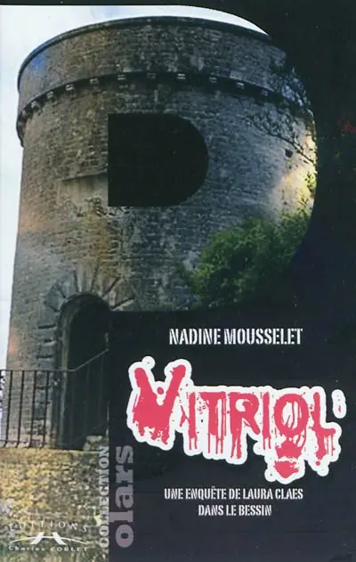 Une enquête de Laura Claes. Vitriol : une enquête de Laura Claes dans le Bessin