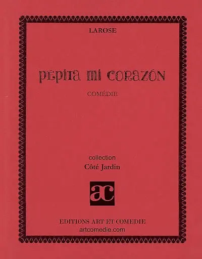 Pépita mi corazon : comédie