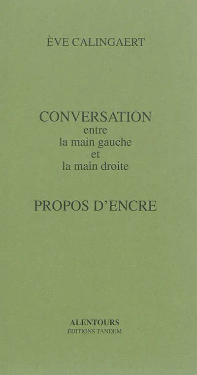 Conversation entre la main gauche et la main droite : propos d'encre
