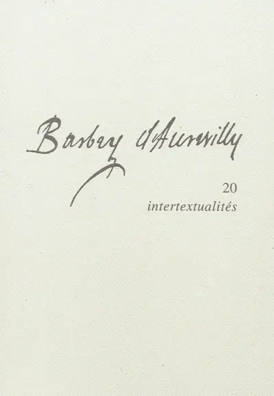 Barbey d'Aurevilly. Vol. 20. Intertextualités