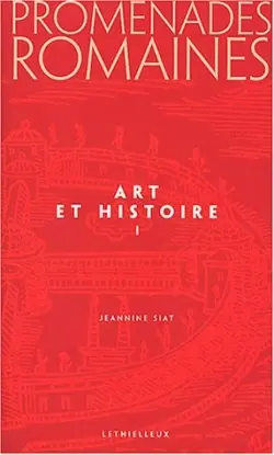 Promenades romaines. Vol. 1. Art et histoire