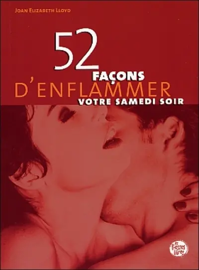 52 façons d'enflammer votre samedi soir