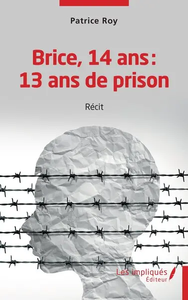 Brice, 14 ans : 13 ans de prison : récit
