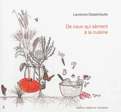 De ceux qui sèment à la cuisine