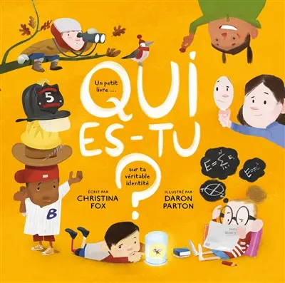 Qui es-tu ? : un petit livre... sur ta véritable identité