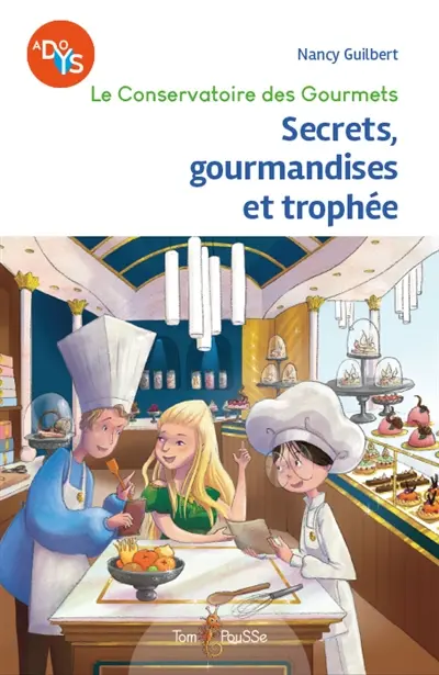 Le Conservatoire des gourmets. Vol. 2. Secrets, gourmandises et trophée
