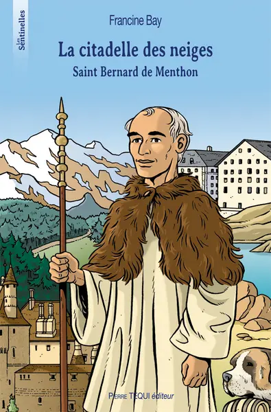 La citadelle des neiges, saint Bernard de Menthon