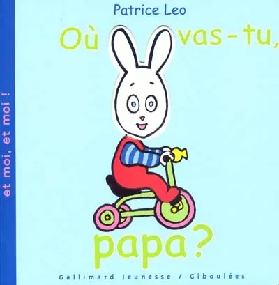 Où vas-tu papa ?