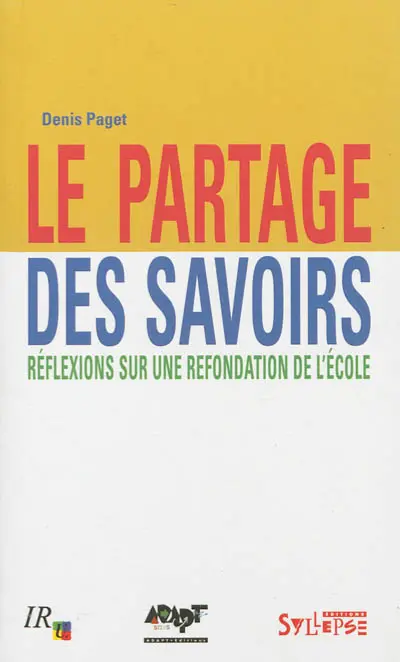 Le partage des savoirs : réflexions sur une refondation de l'école