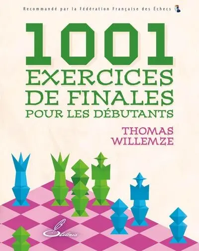 1.001 exercices de finales pour les débutants