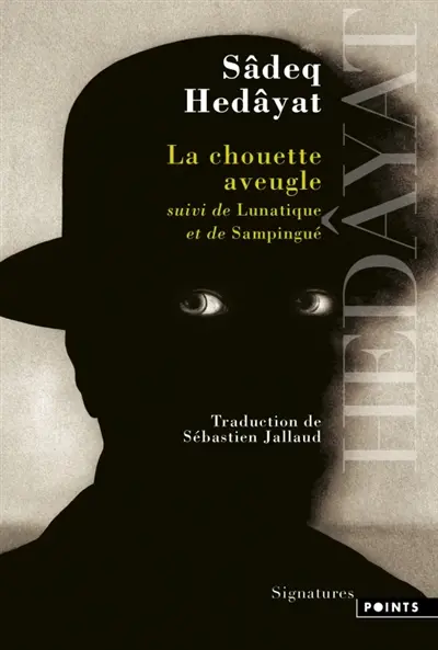 La chouette aveugle. Lunatique. Sampingué