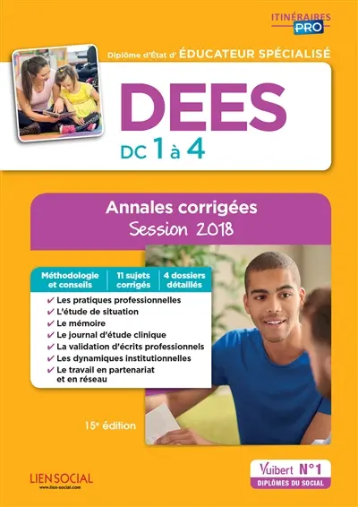 DEES, diplôme d'Etat d'éducateur spécialisé : DC 1 à 4 : annales corrigées, session 2018