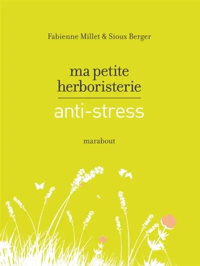 Ma petite herboristerie anti-stress