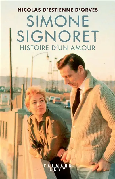 Simone Signoret, histoire d'un amour