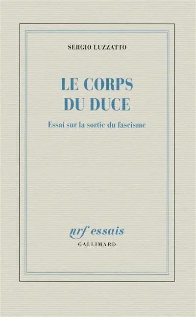 Le corps du Duce : essai sur la sortie du fascisme
