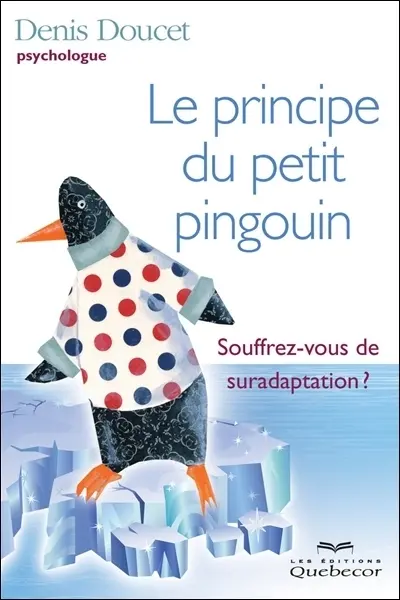 Le principe du petit pingouin : souffrez-vous de suradaptation ?