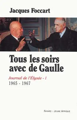 Journal de l'Elysée. Vol. 1. Tous les soirs avec de Gaulle, 1965-1967